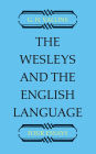 The Wesleys and the English Language: Four Essays
