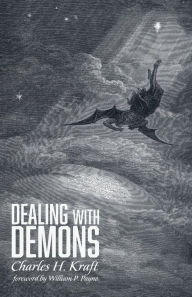 Title: Dealing with Demons, Author: Charles H Kraft