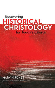 Title: Recovering Historical Christology for Today's Church, Author: Marvin Jones