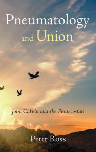 Title: Pneumatology and Union, Author: Peter Ross