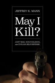 Title: May I Kill?, Author: Jeffrey K Mann