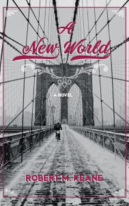 Title: A New World, Author: Robert M Keane