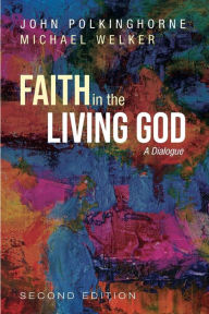 Title: Faith in the Living God, 2nd Edition, Author: John Polkinghorne