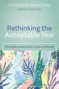 Title: Rethinking the Acceptable Year, Author: Christopher James Luthy