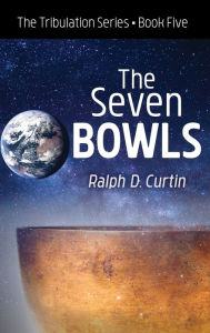 Title: The Seven Bowls, Author: Ralph D. Curtin