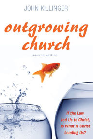 Title: Outgrowing Church, 2nd ed., Author: John Killinger