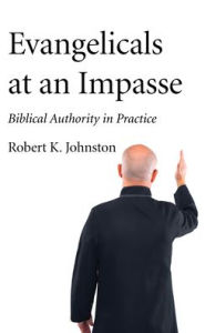 Title: Evangelicals at an Impasse, Author: Robert K. Johnston