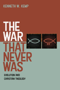 Title: The War That Never Was: Evolution and Christian Theology, Author: Kenneth W. Kemp