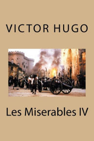 Title: Les Miserables IV, Author: Victor Hugo
