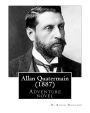 Allan Quatermain (1887), by H. Rider Haggard (novel): being an account of his further adventures and discoveries in company with Sir Henry Curtis, Commander John Good, R.N., and one Umslopogaas