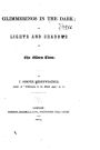 Glimmerings in the dark, or, Lights and shadows of the olden time