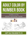 Adult Color By Number Book: Karma Sutra Sexual Positions Theme