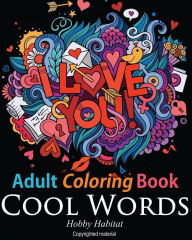 Title: Adult Coloring Book: Cool Words: Coloring Book for Adults Featuring 30 Cool, Family Friendly Words, Author: Hobby Habitat Coloring Books