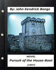 Title: Pursuit of the House-Boat (1897) NOVEL By: John Kendrick Bangs, Author: Peter Newell