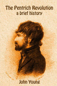Title: The Pentrich Revolution: a brief history, Author: John Young