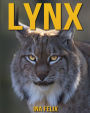 Lynx: Children Book of Fun Facts & Amazing Photos on Animals in Nature - A Wonderful Lynx Book for Kids aged 3-7