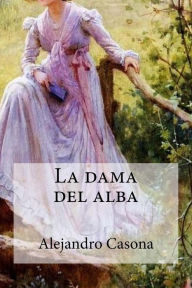 Title: La dama del alba, Author: Alejandro Casona