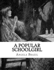 Title: A Popular Schoolgirl, Author: Angela Brazil