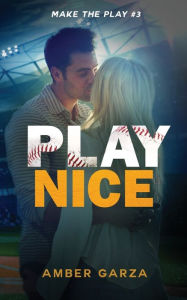 Title: Play Nice, Author: Amber Garza