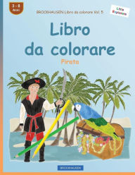 Title: BROCKHAUSEN Libro da colorare Vol. 5 - Libro da colorare: Pirata, Author: Dortje Golldack