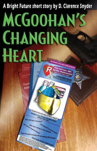 Title: McGoohan's Changing Heart, Author: D Clarence Snyder