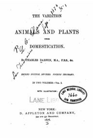 Title: The Variation of animals and plants under domestication, Author: Charles Darwin