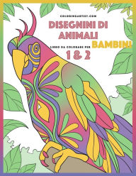 Title: Disegnini di Animali Libro da Colorare per Bambini 1 & 2, Author: Nick Snels