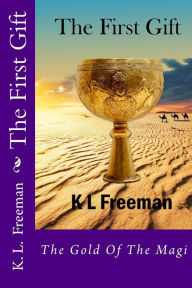 Title: The First Gift, Author: Keith Freeman