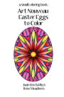 Art Nouveau Easter Eggs to Color: A Small Coloring Book