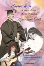 doctor ken: a true story about a man and the Hippocratic Oath