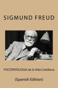 Title: Psicopatologia de la Vida Cotidiana (Spanish Edition), Author: Sigmund Freud