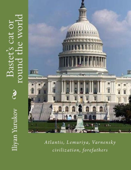 Bastet's cat or round the world: Atlantis, Lemuriya, Varnensky civilization, forefathers