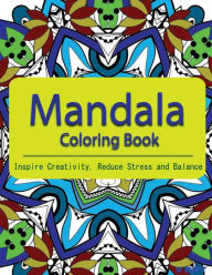 Title: The Mandala Coloring Book: Inspire Creativity, Reduce Stress, and Balance with 30 Mandala Coloring Pages, Author: V Art