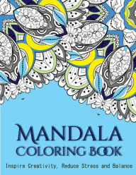 Title: The Mandala Coloring Book: Inspire Creativity, Reduce Stress, and Balance with 30 Mandala Coloring Pages, Author: V Art