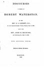 Discourses in memory of Robert Waterston