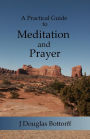 A Practical Guide to Meditation and Prayer