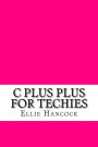 C plus plus for Techies