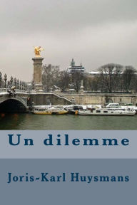 Title: Un dilemme, Author: Joris Karl Huysmans