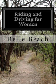 Title: Riding and Driving for Women, Author: Belle Beach