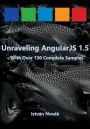 Unraveling AngularJS 1.5: With Over 140 Complete Samples
