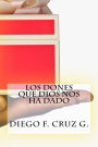 Los dones que Dios nos ha dado: La habilidad para predicar con poder y ser testigo eficaz de Cristo
