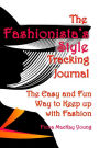 The Fashionista's Style Tracking Journal: The Easy and Fun Way to Keep up with Fashion