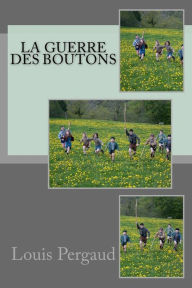 Title: La guerre des boutons, Author: Louis Pergaud