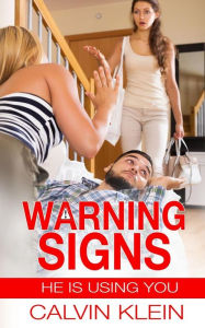 Title: Warning Signs: He is using you, Author: Calvin Klein