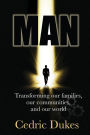 Man: Transforming our families, our communities, and our world