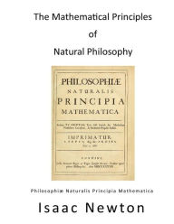 Title: The Mathematical Principles of Natural Philosophy: Philosophiae Naturalis Principia Mathematica, Author: Andrew Motte