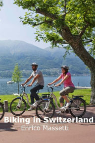 Title: Biking in Switzerland, Author: Enrico Massetti