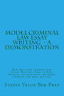 Model Criminal Law Essay Writing - A Demonstration: How Are 100% Criminal Law Essays Written? Here Is How. Policies and reasoning for model Criminal law essay writing.