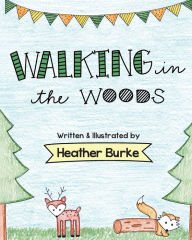 Title: Walking in the Woods, Author: Heather Burke