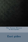 The Trojan Women of Euripides